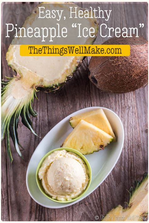 5 Minute Pineapple Ice Cream Vegan Paleo Oh The Things Well Make