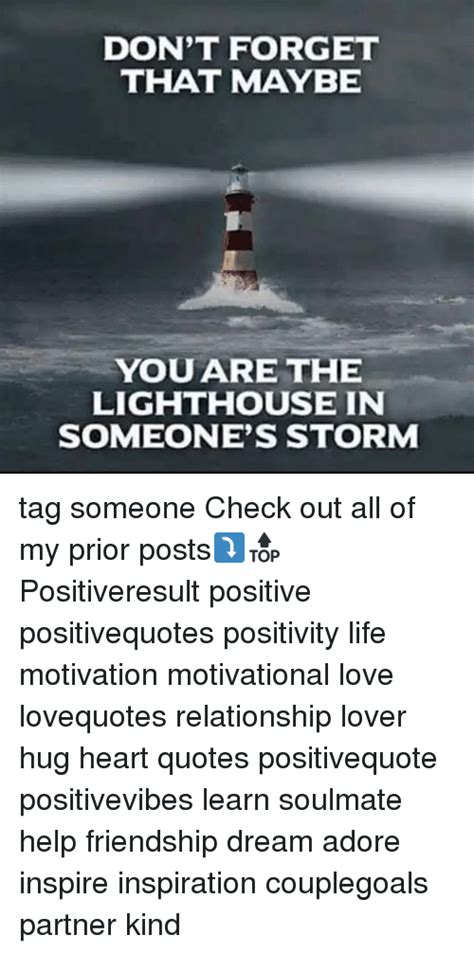 Dont Forget That May Be You Are The Lighthouse In Someones Storm Tag