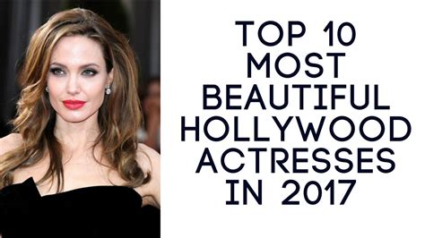 top 10 most beautiful hollywood actresses in 2017 youtube