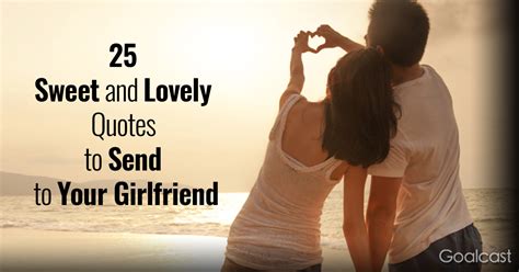 50 Sweet Love Quotes To Send To Your Girlfriend Girlfriend Quotes
