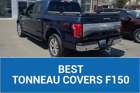 8 Best Tonneau Covers For F 150 2022 Review And Buying Guide Henry