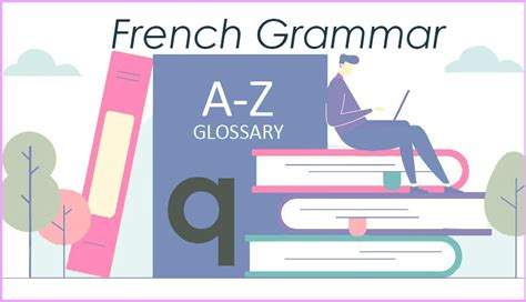 French Grammar Glossary Letter Q Frenchtastic People Daily