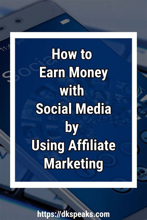 How To Earn Money With Social Media By Using Affiliate Marketing