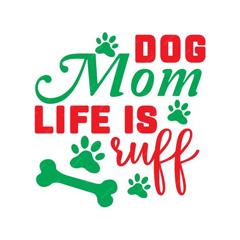 Premium Vector Dog Mom Life Is Ruffdog Svg Bundledog Svg