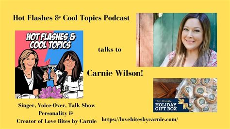 Carnie Wilson Of Wilson Phillips And Love Bites By Carnie Talks With Hot Flashes And Cool Topics