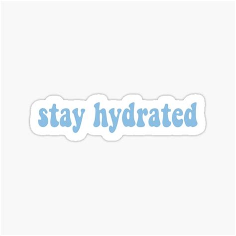 Stay Hydrated Sticker For Sale By Agnessstickers Redbubble