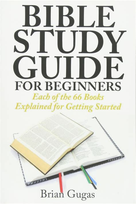 Bible Study Guide For Beginners Each Of The 66 Books Explained For