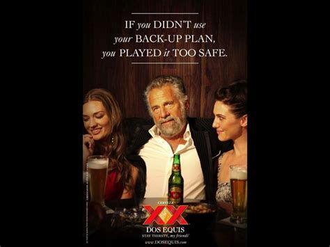 The Dos Equis Beer Company Has Produced Most Of Their Previous Ads With “the Most Interesting
