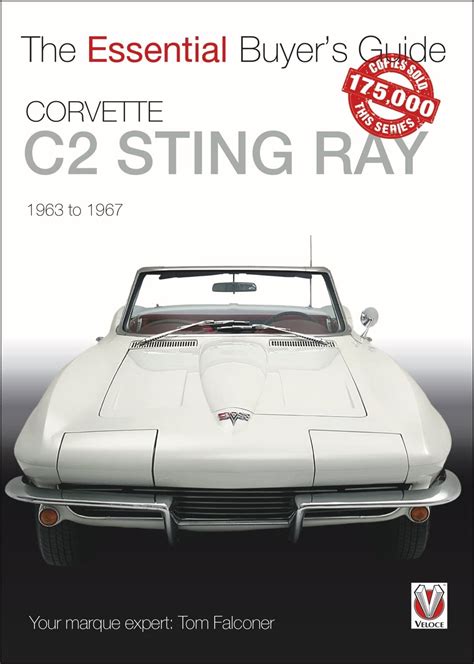 Corvette C2 Sting Ray 1963 1967 The Essential Buyers Guide