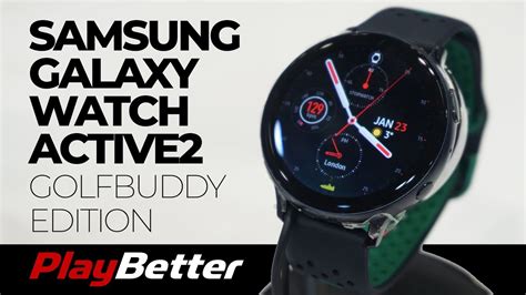 First Look At The Samsung Galaxy Watch Active2 Golfbuddy Edition Youtube