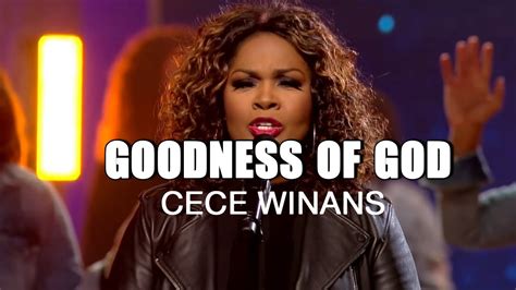 Goodness Of God Cece Winans Gospel Songs Lyrics I Love You Lord