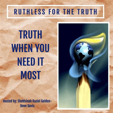 Ruthless For The Truth The Truth When You Need It Most Podcast On