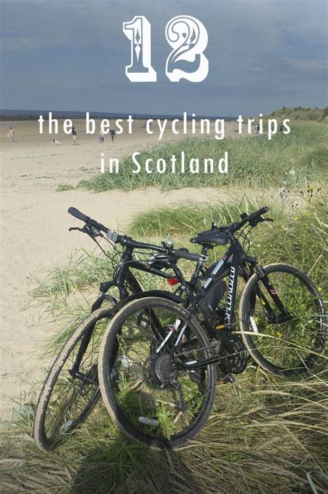 Best Cycling Routes In Scotland Our Top 13 Cycling Trips Cycling