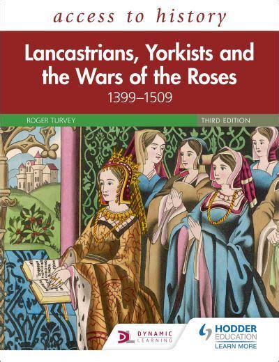 Lancastrians Yorkists And The Wars Of The Roses 1399 1509 Roger