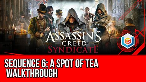 Assassin S Creed Syndicate Walkthrough Sequence A Spot Of Tea