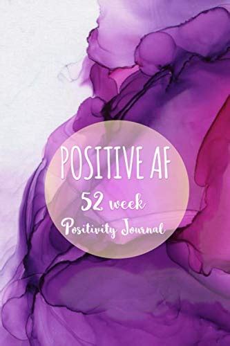 Positive AF 52 Week Positivity Journal Positivity Journal For Women