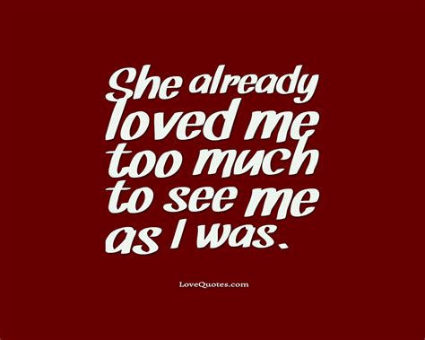 she loved me too much love quotes