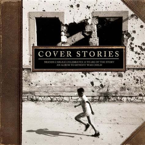 Review Cover Stories Brandi Carlile Celebrates 10 Years Of The Story
