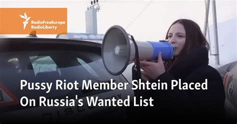 Pussy Riot Member Shtein Placed On Russias Wanted List