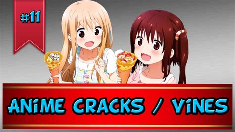Anime Cracks Vines 11 Neeej Youtube