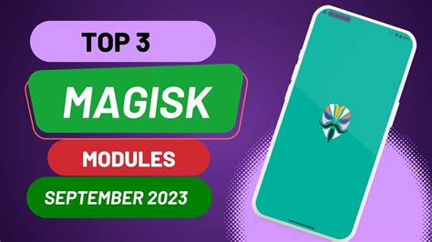 Top 3 Magisk Module September 2023install Now Magisk Modules On Any Androidbest Magisk Modules