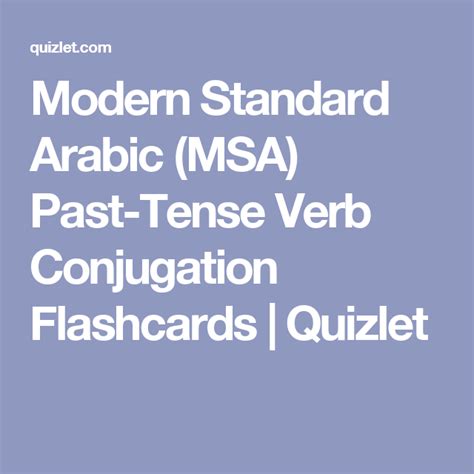 Modern Standard Arabic (MSA) Past-Tense Verb Conjugation Flashcards | Quizlet | Verb conjugation ...