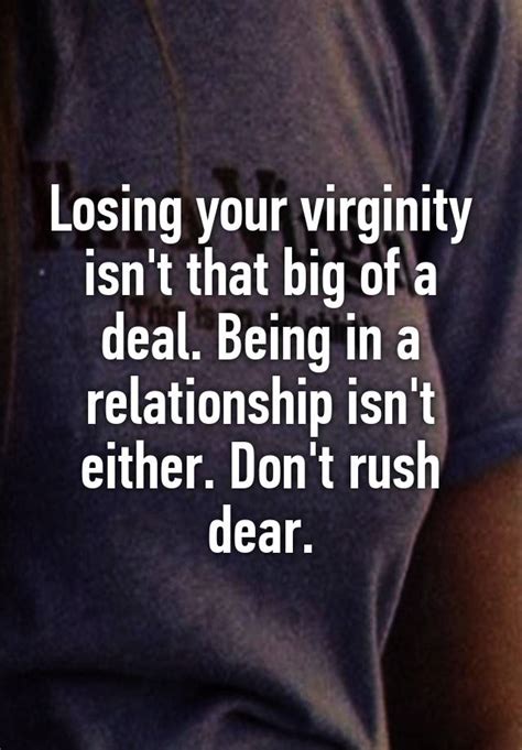 Losing Your Virginity Isnt That Big Of A Deal Being In A Relationship Isnt Either Dont Rush