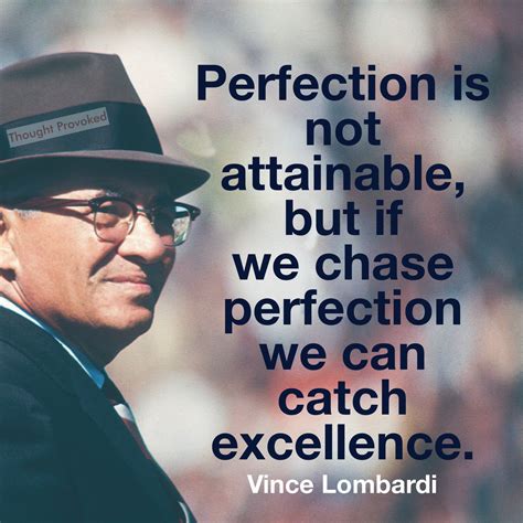 Perfection Is Not Attainable But If We Chase Perfection We Can Catch