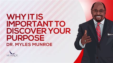Why It Is Important To Discover Your Purpose Dr Myles Munroe Youtube