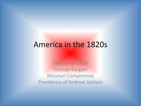 Ppt America In The 1820s Powerpoint Presentation Free Download Id