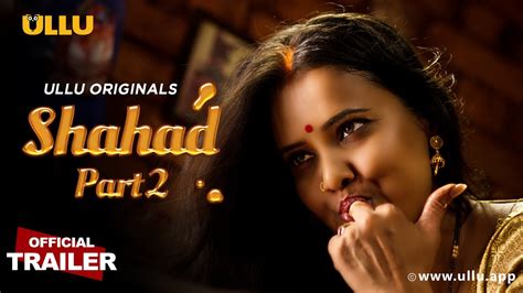 Shahad Part 2 Official Trailer Ulluapp Originals Releasing On