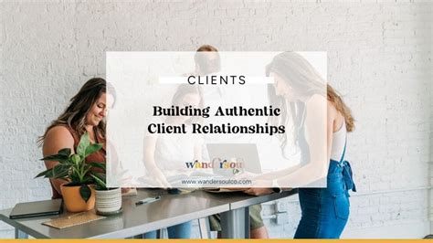 Building Authentic Client Relationships Wandersoul Co