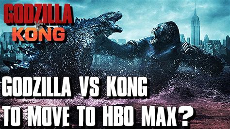 Godzilla Vs Kong To Release On Hbo Max Youtube