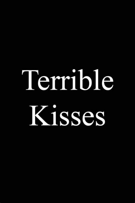 Terrible Kisses 2004 The Movie Database TMDB