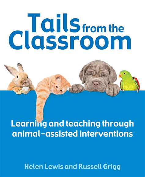 Tails From The Classroom Learning And Teaching Through Animal Assisted