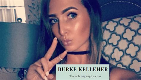 Burke Kelleher Bio Wiki Age Career Social Media And Net Worth