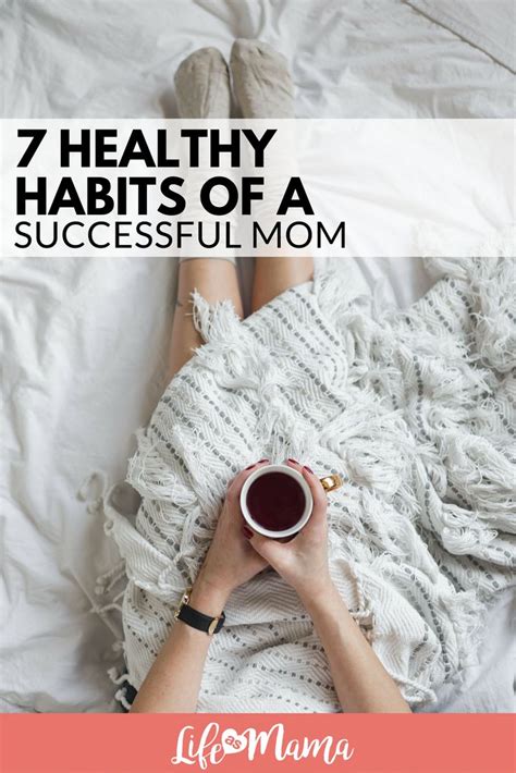 a woman laying in bed holding a cup of coffee with the words 7 healthy habitts of a successful mom