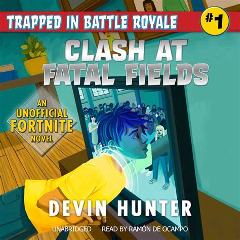 Clash At Fatal Fields An Unofficial Fortnite Adventure Novel Trapped In Battle Royale Rich