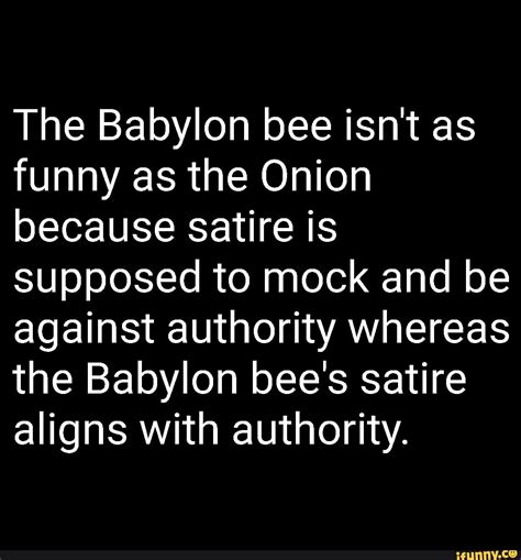 The Babylon Bee Isnt As Funny As The Onion Because Satire Is Supposed