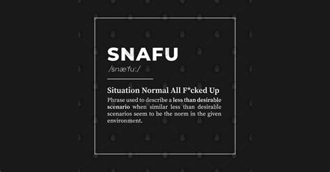 Snafu Situation Normal All F Cked Up White Urban Dictionary T Shirt Teepublic