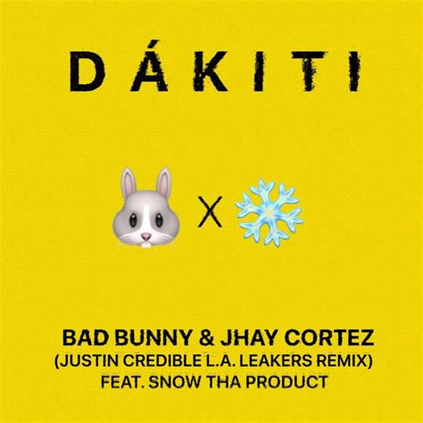 Baby, ya yo me enteré se nota cuando me ve ahí donde no has llegao sabes que yo te llevaré y dime qu. Bad Bunny & Jhay Cortez - DÁKITI (Justin Credible L.A ...