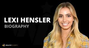 Lexi Hensler Net Worth Real Name Age Height Wedding Siblings And Biography Wealthy Celebrity