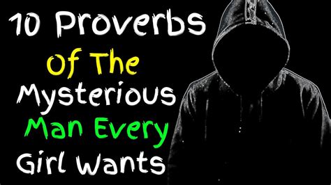 10 Proverbs Of The Mysterious Man Every Girl Wants Youtube