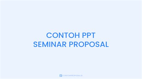 Contoh Ppt Presentasi Seminar Proposal Yang Menarik Dan Cara Membuatnya