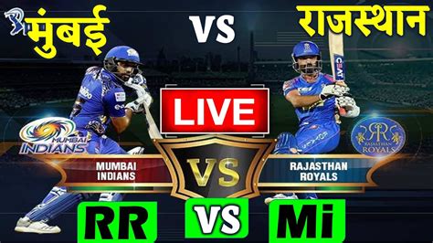 Rr Vs Mi Live Score Ipl 2020 Match Today Live Cricket Live Streaming