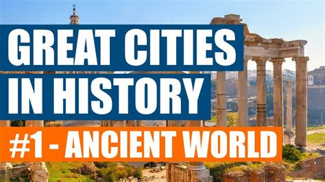 Great Cities In History 1 The Ancient World Youtube