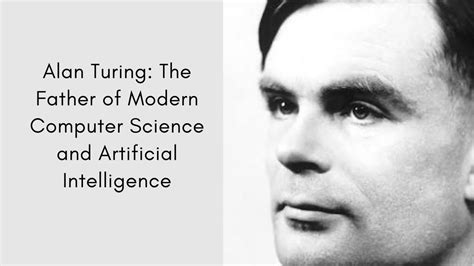 alan turing the father of modern computer science and artificial intelligence