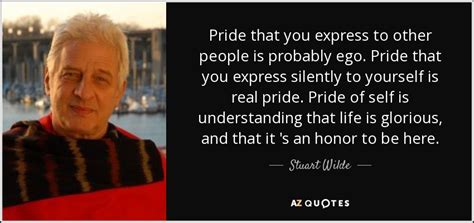 Stuart Wilde Quote Pride That You Express To Other People Is Probably