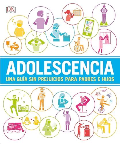 Adolescencia Help Your with Una guía sin prejuicios para padres e hijos DK Help Your