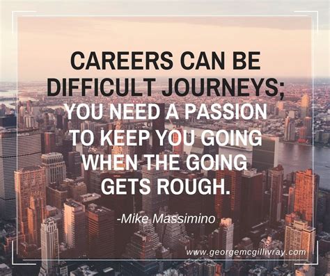 Careers Can Be Difficult Journeys You Need A Passion To Keep You Going